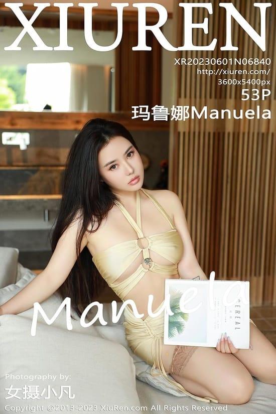 [Xiuren秀人网]2023.06.01 NO.6840 玛鲁娜Manuela[53+1P／509MB]-1
