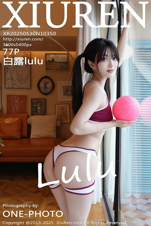 [Xiuren秀人网]2025.05.30 NO.10350 白露lulu[77+1P/817MB]-1